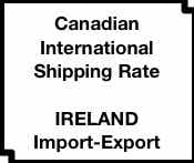 SHIPPING RATE CANADA IRELAND