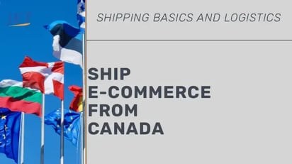 graphic of international flags, Jet Worldwide logo and the headline “Ship e commerce from Canada