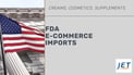 FDA E-commerce to the USA: Critical Update